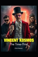 Vincent Kosmos The Time-Thief B0DRJDYL98 Book Cover