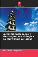 Lamin Sanneh sobre a abordagem missiológica do pluralismo religioso (Portuguese Edition) 6208611873 Book Cover