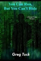 You Can Run, But You Can't Hide B0F4FXCVP3 Book Cover