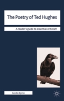 The Poetry of Ted Hughes: A Reader's Guide to Essential Criticism 1137310928 Book Cover