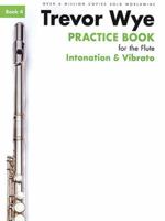Practice Book For The Flute Book 4 Intonation And Vibrato 1783054220 Book Cover
