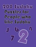 200 Sudoku Puzzles for People who like Sudoku 2 1098618157 Book Cover