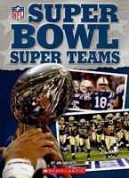 NFL: Super Bowl Super Teams 0545218578 Book Cover