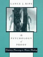 The Psychology of Proof: Deductive Reasoning in Human Thinking 0262517213 Book Cover