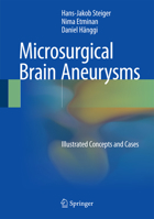 Microsurgical Brain Aneurysms: Illustrated Concepts and Cases 3662456788 Book Cover