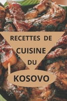 RECETTES DE CUISINE DU KOSOVO (French Edition) B0DX6PY1QW Book Cover