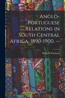 Anglo-Portuguese Relations in South Central Africa, 1890-1900. -- 1014194504 Book Cover