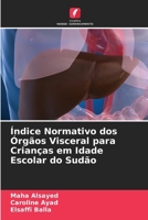 Índice Normativo dos Órgãos Visceral para Crianças em Idade Escolar do Sudão (Portuguese Edition) 6209865739 Book Cover