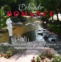Colorado Romance, Love Notes and Recipes for Happiness 0615426662 Book Cover
