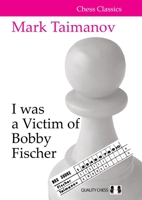 I was a Victim of Bobby Fischer 1784831603 Book Cover