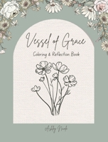 Vessel of Grace A Coloring & Reflection Book B0H3KNXGSW Book Cover