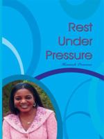 Rest Under Pressure 1434379884 Book Cover
