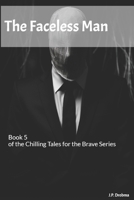 The Faceless Man: Horror Short Story (Chilling Tales for the Brave) B0DS8HPBZT Book Cover