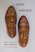 New Shoes: New and Selected Haibun Stories 0986270350 Book Cover