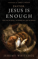 Pastor, Jesus is Enough: Hope for the Weary, Burned Out, and the Broken 1683596730 Book Cover