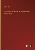 Taschenbuch Fur Den Bakteriologischen Praktikanten 3846021679 Book Cover