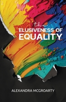 The Elusiveness of Equality B0CWCHL1X8 Book Cover