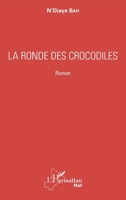 La ronde des crocodiles: Roman (Harmattan Mali) (French Edition) 2343145903 Book Cover