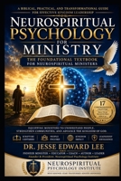 Neurospiritual Psychology for Ministry: The Foundational Textbook for Neurospiritual Ministers B0HBJRC71V Book Cover