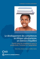 Le D�veloppement Des Comp�tences En Afrique Subsaharienne, Un Exercice d'�quilibre: Investir Dans Les Comp�tences Pour La Productivit�, l'Inclusion Et l'Adaptabilit� 1464815372 Book Cover