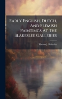 Early English, Dutch, And Flemish Paintings At The Blakeslee Galleries 1024610403 Book Cover