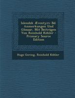 Islendzk Æventyri: Bd. Anmerkungen Und Glossar, Mit Beiträgen Von Reinhold Köhler 1287571603 Book Cover