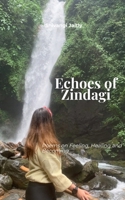 Echoes Of Zindagi Poems on Feeling, Healing and Becoming 9375434079 Book Cover