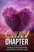 Love in the Second Chapter: Finding Companionship and Romance After Loss 1963250427 Book Cover