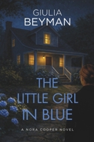 The Little Girl in Blue (Nora Cooper) B0DNPN8X1R Book Cover