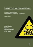 Hazardous Building Materials: A Guide to the Selection of Environmentally Responsible Alternatives 0419234500 Book Cover