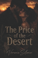 The Price of the Desert: A Dark Western Romance of Power, Debt, Danger, Obsession, and Forbidden Desire (Dark Romance: Dominant Men, Dangerous Obsession and Intense Psychological Eroticism) B0HKH6FKML Book Cover