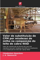 Valor de substituição de CPM por miudezas de milho na composição do leite de cabra WAD (Portuguese Edition) 6207723198 Book Cover