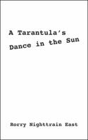 A Tarantula's Dance in the Sun 1432791931 Book Cover