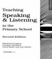 Teaching Speaking and Listening in the Primary School 1843122553 Book Cover