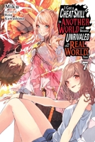 I Got a Cheat Skill in Another World and Became Unrivaled in the Real World, Too, Vol. 7 (light novel) (I Got a Cheat Skill in Another World and Became Unrivaled in The Real World, Too (light novel)) B0F9W8S7VB Book Cover