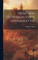 Memorias Historicas Sobte Fernando Vii, 1022514482 Book Cover