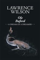 Ole Buford: A Dream of a Dreamer 198456983X Book Cover