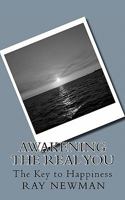 Awakening the Real You: The Key to Happiness 0961524782 Book Cover