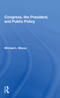 Congress, the President, and Public Policy 0367006855 Book Cover