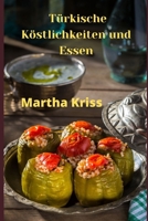 Türkische Köstlichkeiten und Essen B09MZXWQSG Book Cover