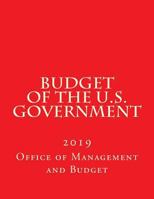 Budget of the U.S. Government: 2019 1985383357 Book Cover