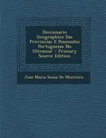 Diccionario Geographico Das Provincias E Possessões Portuguezas No Ultramar 1289546673 Book Cover