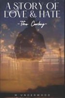 A Story of Love & Hate: The Cowboy B0CNCK93BZ Book Cover