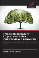 Przedsiębiorczośc w Afryce: skarbnica innowacyjnych pomyslów 6630117328 Book Cover
