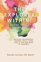 The Explorer Within: A Guided Identity Journal B0GBTPBW93 Book Cover