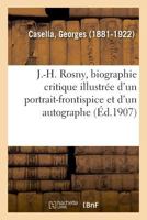 J.-H. Rosny: biographie critique illustrée d'un portrait-frontispice et d'un autographe 2014094411 Book Cover