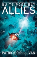 Quite Possibly Allies 1625600232 Book Cover