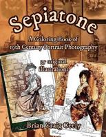 Sepiatone: A Coloring Book of 19th Century Portrait Photography 171790372X Book Cover