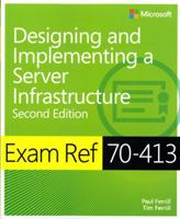 Exam Ref 70-413 Designing and Implementing a Server Infrastructure (McSe) 0735685401 Book Cover