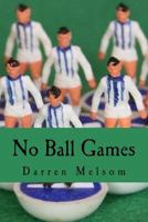 No Ball Games 1975912012 Book Cover